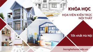 khóa học họa viên kiên trúc tốt nhất tại hà nội