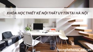 KHóa học thiết kế nội thất tại Hà Nội