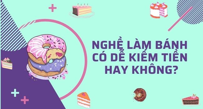 học nghề làm bánh có đễ kiếm tiền không