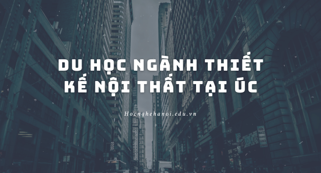 du học ngành thiết kế nội thất tại úc