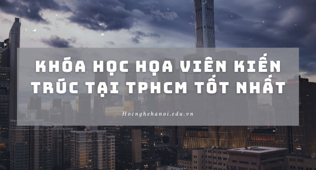 khóa học họa viên kiến trúc tại tphcm