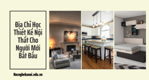 địa chỉ học thiết kế nội thất cho người mới bắt đầu