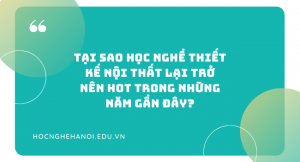 tại sao học thiết kế nội thất hot