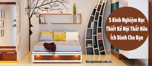 kinh nghiệm học thiết kế nội thất
